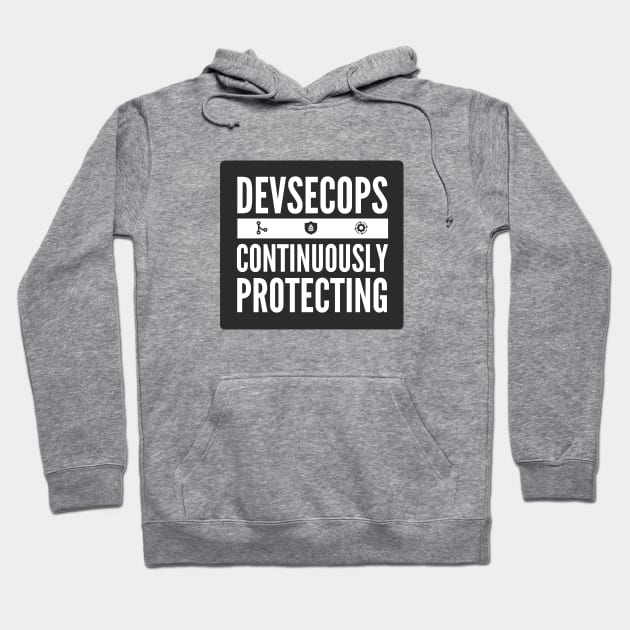 DevSecOps Continuously Protecting Integration and Delivery Black Background Hoodie by FSEstyle